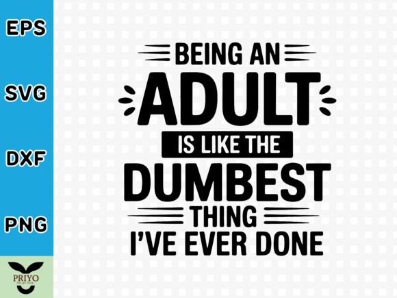 Being an Adult is Like the Dumbest Thing