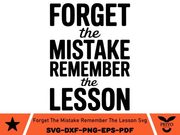 Forget the Mistake Remember the Lesson