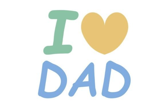 I Love Dad Hand-Drawn Text