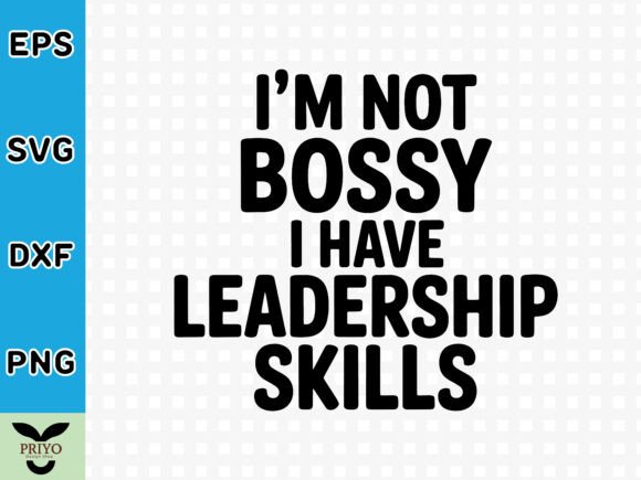 I’m Not Bossy—I Have Leadership Skills