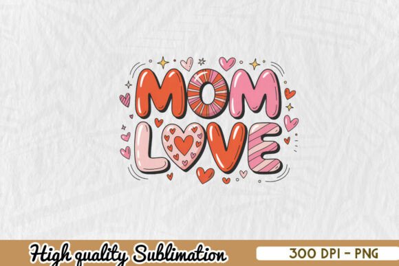 Mom Love Forever Valentine Cute PNG