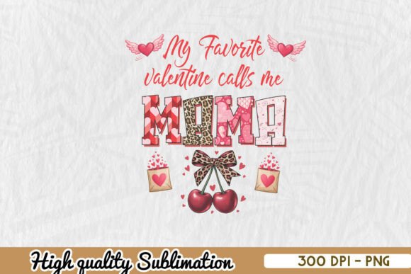 My Favorite Valentine Calls Me Mama PNG