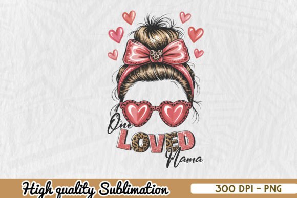 One Loved Mama Valentine’s Day PNG