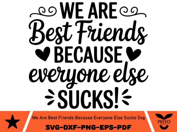 We Are Best Friends Because Everyone