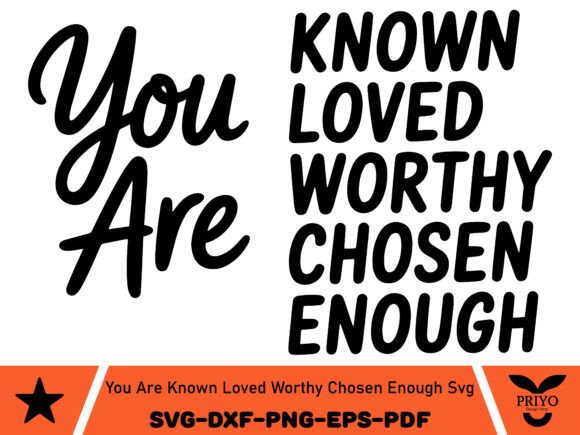 You Are Known Loved Worthy Chosen Enough